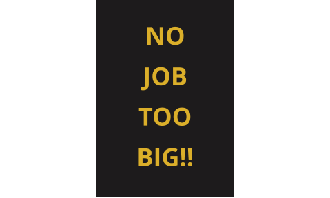 NO  JOB  TOO  BIG!!